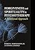 Forgiveness and Spirituality in Psychotherapy: A Relational Approach