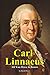 Carl Linnaeus: All You Have to Know