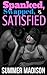 Spanked, Swapped, & Satisfied: The Best Erotic Fiction for Women of 2015 (BDSM, Spanking, Swinging, Voyeurism/Exhibitionism, and Alpha Male Billionaire Erotic Romance Book 1)