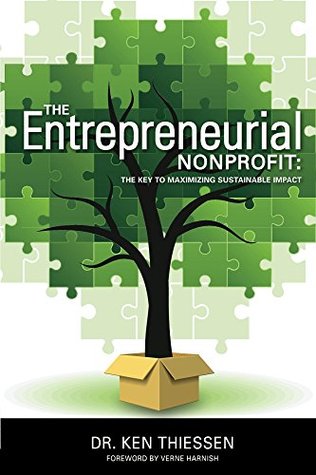 The Entrepreneurial Non-Profit: The Key to Maintaining Sustainable Impact (Kindle Edition)