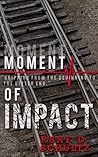 Moment of Impact by Rene D. Schultz