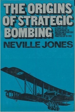 The Origins of Strategic Bombing: A Study of the Development of British Air Strategic Thought and Practice up to 1918 (Hardcover)