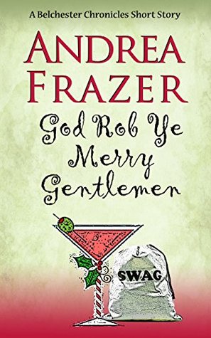 God Rob Ye Merry Gentleman: A Belchester Chroniclette (Belchester Chronicles #5.5)