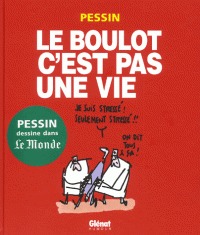 Le boulot c'est pas une vie