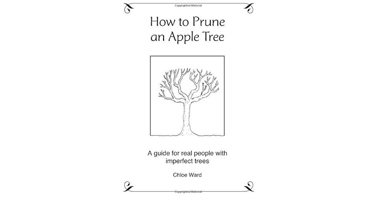 How to Prune an Apple Tree 2nd Edition A Guide for Real People with