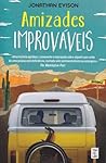 Amizades Improváveis by Jonathan Evison
