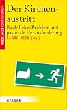 Der Kirchenaustritt: Rechtliches Problem und pastorale Herausforderung