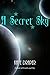 A Secret Sky