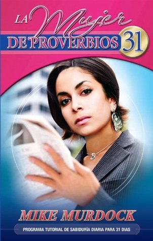 La Mujer De Proverbios 31 (Spanish Edition)