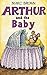 Arthur and the Baby by Marc Brown