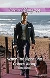 When the Right One Comes Along by Kate  James
