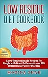 Low Residue Diet Cookbook by Monika Shah