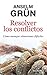 RESOLVER LOS CONFLICTOS. Cómo manejar situaciones difíciles by Anselm Grün