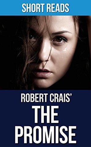 The Promise: by Robert Crais | An Elvis Cole and Joe Pike Novel | Summary, Takeaways, Analysis, & Review (Kindle Edition)