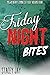 Friday Night Bites (Megan B...