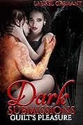 Dark Submissions: Guilt's Pleasure