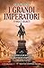 I grandi imperatori. Storia e segreti