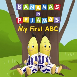Bananas in Pyjamas - My First ABC (Board book)