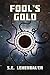 Fool's Gold (Fragmentary Tales Book 1)