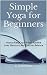 Simple Yoga for Beginners by K. Alexander