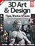 3D Art & Design Tips, Tricks & Fixes Volume 1