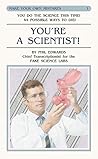 You're A Scientist! by Phil Edwards