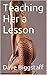 Teaching Her A Lesson (A BDSM Story): bdsm, bondage, sadism, masochism, submission, hardcore, thriller