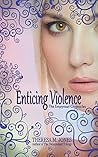 Enticing Violence by Theresa M. Jones