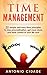 Time Management: The Top 25 Time Management Skills to improve your productivity. Manage your Day to Day Activities Stress Free and Stop Procrastination. ... Esteem, Daily How to manage stress, Book 1)