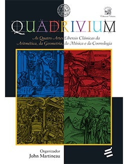 Quadrivium: As quatro artes liberais clássicas da aritmética, da geometria, da música e da cosmologia