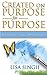 Created on Purpose for Purpose: Becoming God's Masterpiece