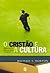 O Cristão e a Cultura by Michael Scott Horton