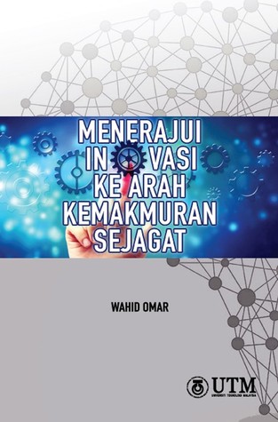 Menerajui Inovasi Ke Arah Kemakmuran Sejagat