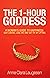 The 1-Hour Goddess