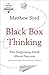 Black Box Thinking: Growth Mindset and the Secrets of High Performance