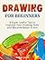 Drawing For Beginners: 8 Super Useful Tips to Improve Your Drawing Skills and Become Better in Art! (drawing for beginners, how to draw for beginners, art drawing)