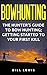 Bowhunting: The Hunter’s Gu...
