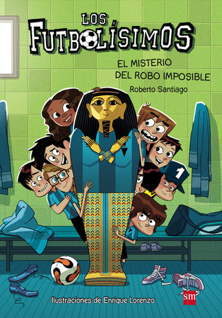 El misterio del robo imposible (Los Futbolísimos, #5)