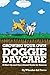 Growing Your Own Doggie Daycare: A Start-Up and Operational Guide for Success