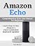 Amazon Echo: Comprehensive ...
