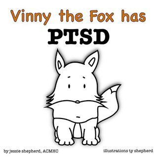 Vinny the Fox Has PTSD (What Mental Disorder, #3)