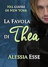 La favola di Thea by Alessia Esse