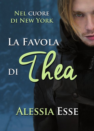 La favola di Thea (Nel cuore di New York, #2; Thea e Mordecai, #1)