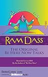 The Original Be Here Now Talks by Ram Dass