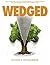Wedged: How You Became a To...