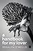 A Handbook For My Lover [Ha...