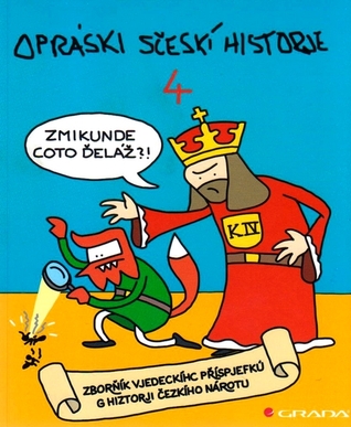 Opráski sčeskí historje 4. Zborňík vjedeckíhc příspjefkú g hiztorji čezkího nárotu (Paperback)