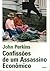 Confissões de um Assassino Econômico by John Perkins