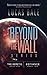Beyond the Wall, Books One ...