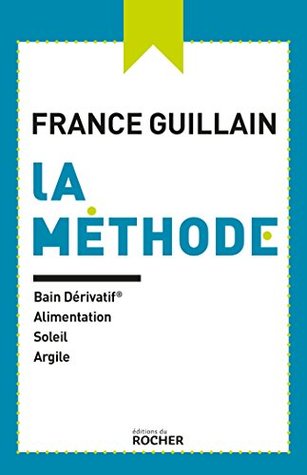La méthode: Bain dérivatif, alimentation, soleil, argile (EQUILIBRE)